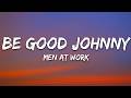 Men At Work - Be Good Johnny (Lyrics)