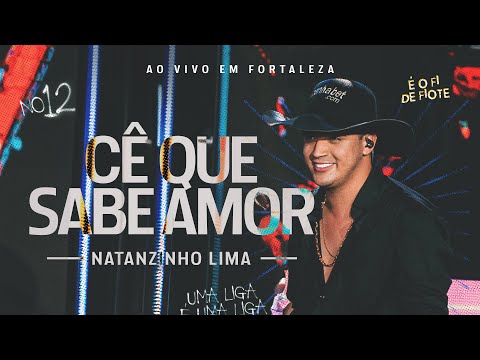 Natanzinho Lima - Cê Que Sabe Amor - No Doze