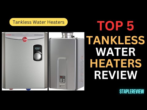 Top 5 Best Tankless Water Heaters Review in 2024