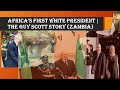 Africa S First White President The Guy Scott Story Zambia