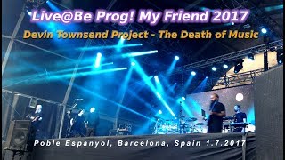 Devin Townsend Project - The Death of Music [Live@Be Prog! My Friend 2017]