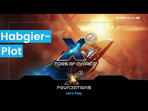 [Twitch] Release von "Gezeiten der Habgier" #01 - X4: Foundations 5.0 [Deutsch/German]
