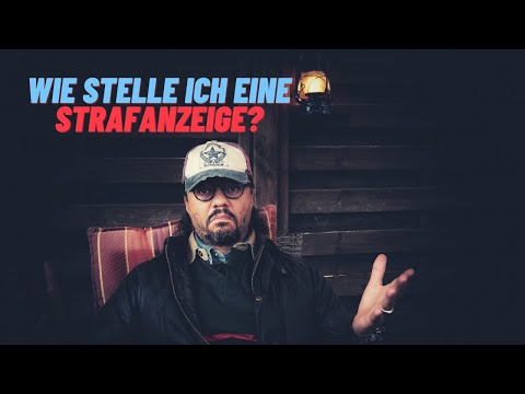 Wie und wo kann ich eine Strafanzeige erstatten | Muss ich auch einen Familienangehörigen anzeigen?