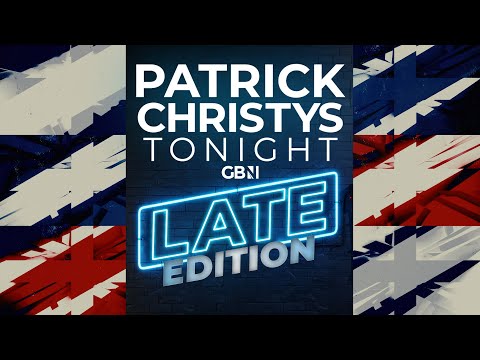Patrick Christys Tonight Late Edition | Thursday 12th February