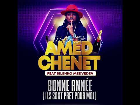 AMED CHENET FEAT DJ BILENKO MEDVEDEV  - BONNE ANNÉE ( ILS SONT PRÊT POUR MOI ) audio officiel 2021