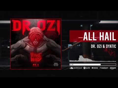 Dr.Ozi & Dyatic - All Hail