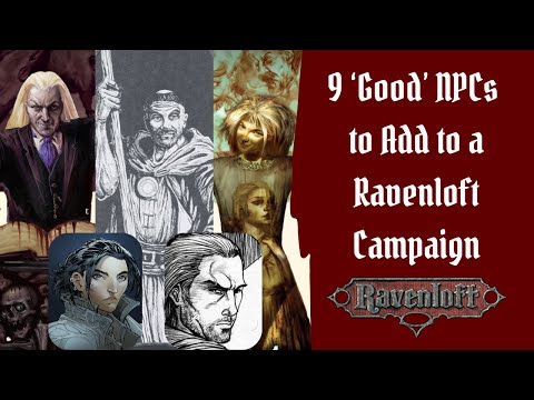 9 Minor 'Good' NPCs to Add to a Ravenloft Campaign! Good NPCs from 5E & Older Ravenloft Lore/Novels