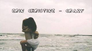 Erin Christine - Crazy [LYRICS] NEW 2011