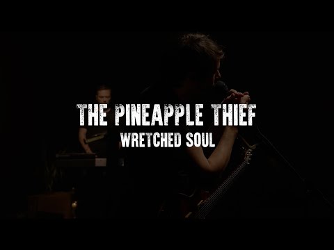 Wretched Soul Lyrics – The Pineapple Thief thumbnail