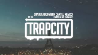 Kaaris x Mr Carmack - Charge (Boombox Cartel Remix)