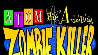 Atom the Amazing Zombie Killer TRAILER 1