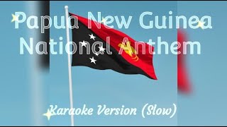 Papua New Guinea (PNG) National Anthem - Karaoke Version (Slow)