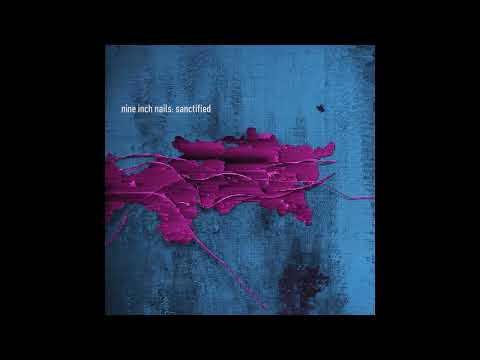 Nine Inch Nails - Sanctified - The Downward Spiral Version