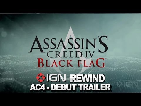 IGN Rewind Theater - Assassin's Creed IV Debut Trailer
