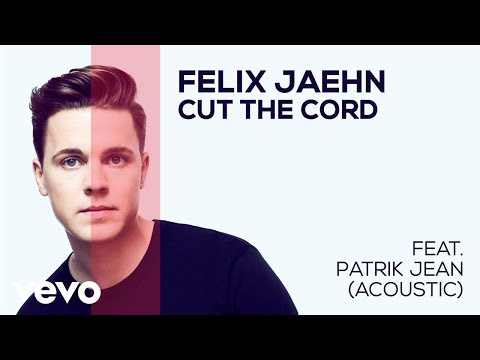 Felix Jaehn - Cut The Cord (feat. Patrik Jean) (Acoustic / Audio)