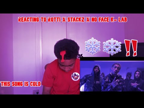 REACTING TO ROTTI X STACKZ X  NO FACE K- LAB  (COLD REACTION!!!)