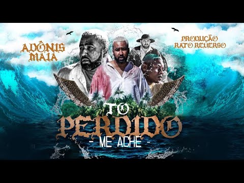 Adônis Maia - Tô Perdido, Me Ache (Vídeo Oficial)