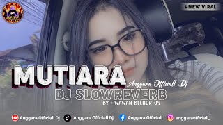 Download lagu DJ MUTIARA SLOWREVERB🎧 BY WAWAN BLEHOR 09  mp3