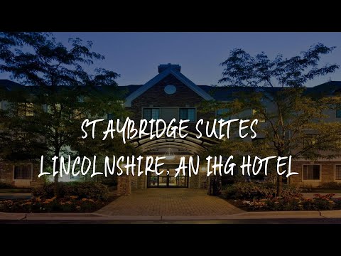 Staybridge Suites Lincolnshire, an IHG Hotel Review - Lincolnshire , United States of America