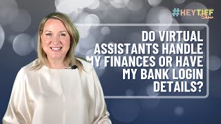Virtual Assistants: Do They Manage Finances & Bank Logins?