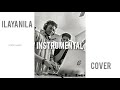 Ilayanila Instrumental Josh Musixz Varun Ilayaraja