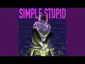 Simple Stupid