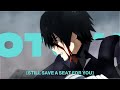 Otuka Still Save A Seat For You AMV Lyrics