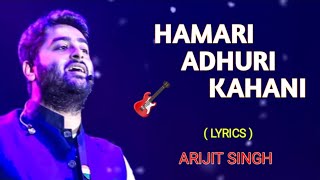 Hamari Adhuri Kahani Lyrics Song Arijit Singh | Emraan hasmi, Vidya Balan, Jeet Gannguli, One Sided