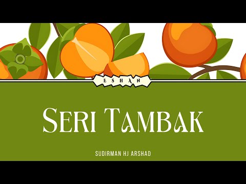 (LIRIK) SERI TAMBAK I SUDIRMAN HJ ARSHAD