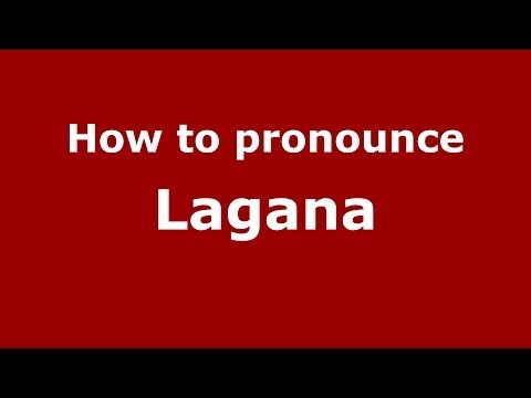 How to pronounce Lagana (Italian/Italy) - PronounceNames.com