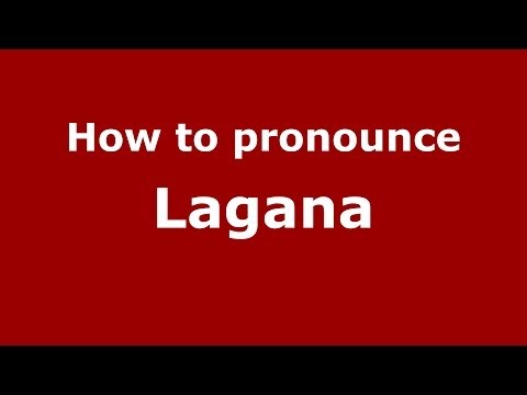 How to pronounce Lagana