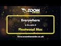 Fleetwood Mac - Everywhere - Karaoke Version from Zoom Karaoke