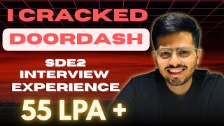 My Doordash SDE2 Interview Experience | Toughest Rounds, Prep Strategy, Tips to Crack Every Round
