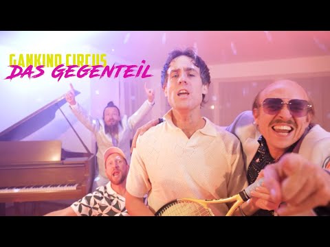 Gankino Circus - Das Gegenteil (offizielles Musikvideo)