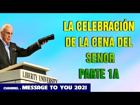 DR JOHN MACARTHUR ESPANOL 2021 - LA CELEBRACIÓN DE LA CENA DEL SEÑOR, PARTE 1A