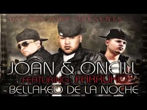 Joan & O'Neill Feat. Farruko - Bellaqueo De La Noche (Original Audio) (Official Remix) 2013
