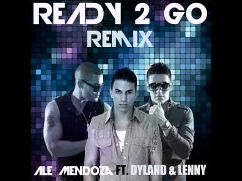 Ale Mendoza - Ready to Go (Remix) [feat. Dyland & Lenny] - iTunes