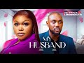 My Husband Ruth Kadiri Eddie Watson Latest Nollywood Movie 2025