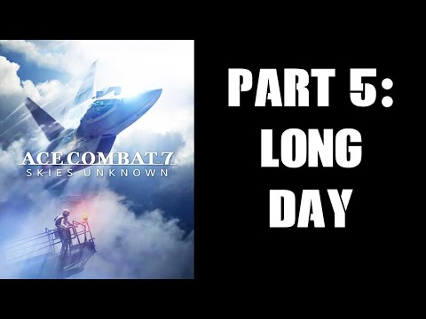 "Long Day" ACE Combat 7 PS4 Gameplay Part 5