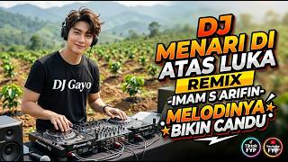 Download lagu Dj Menari di Atas Luka Remix Dj Gayo mp3