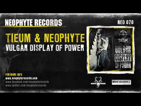 Tieum & Neophyte - Vulgar Display Of Power (NEO070)