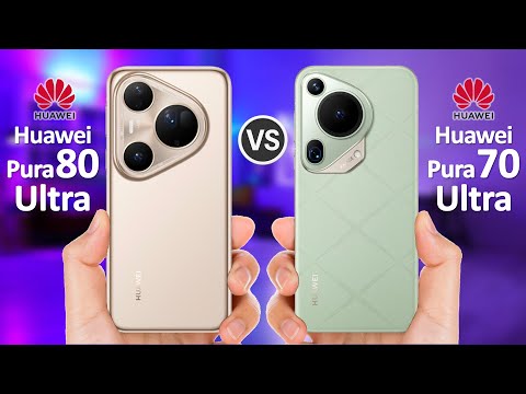 Huawei Pura 80 Ultra VS Huawei Pura 70 Ultra
