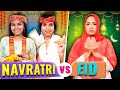 NAVRATRI vs EID - Every Indian Desi Family | Festival Special | Anaysa