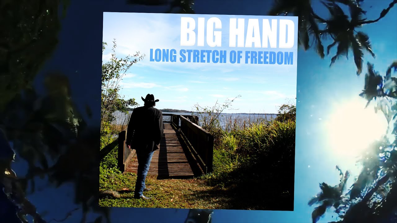 Big Hand - "Long Stretch of Freedom" (music video)