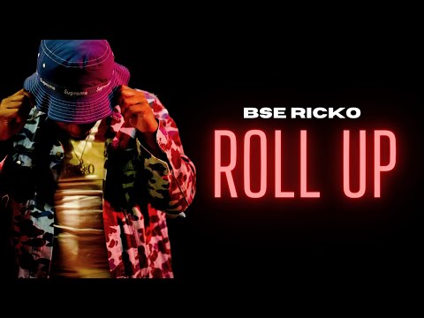 BSE RICKO- ROLL UP (MUSIC VIDEO)