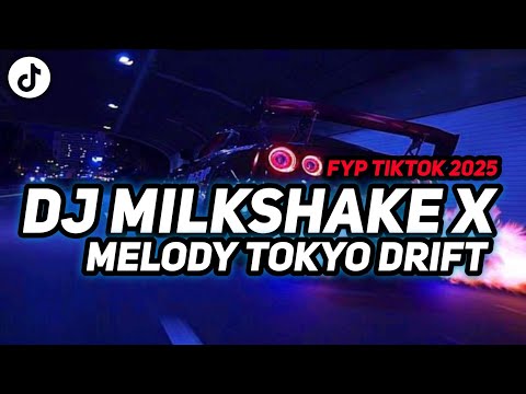 DJ MILKSHAKE X MELODY TOKYO DRIFT KANE FYP TIKTOK 2025! 