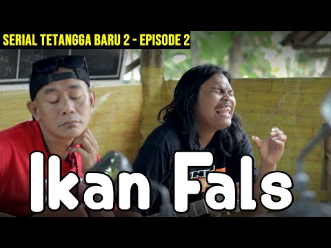 ikan-fals-tetangga-baru-2-episode-2