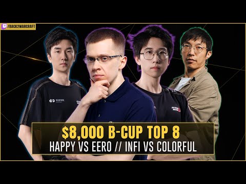 ⚔️ Happy vs eer0 - Infi vs Colorful - Sok vs FoCuS 🏆 $8,000 B-Cup Top 8🎙️ Neo