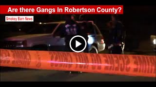 Are there Gangs In Robertson County