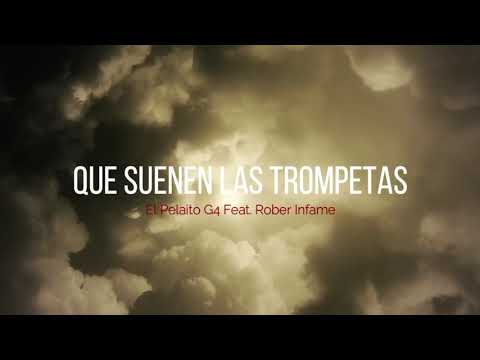Que Suenen las Trompetas🎺 - El Pelaito G4 Feat. Rober Infame